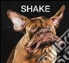 Shake. Ediz. illustrata libro