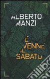 E venne il sabato libro di Manzi Alberto