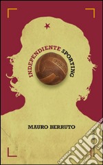 Independiente sporting libro