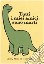 Tutti i miei amici sono morti libro