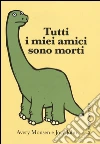 Tutti i miei amici sono morti libro