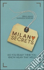 Milano secrets. Do you really think you know Milan that well?