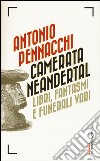 Camerata Neandertal. Libri, fantasmi e funerali vari libro