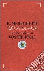 Il Mereghetti. 100 capolavori da far vedere ai propri figli libro