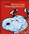 Snoopy amici miei. I 74 personaggi dei Peanuts libro di Schulz Charles M. Rumor S. (cur.)