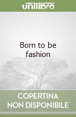 Born to be fashion libro