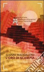 L'oro di Scampia. Storie di lotta, di bellezza e di scugnizzi che ce l'hanno fatta libro