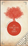 In grazia di Dio libro