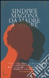 Da madre a madre libro di Magona Sindiwe