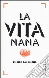 La vita nana libro