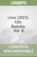 Linus (2015). Ediz. illustrata. Vol. 8