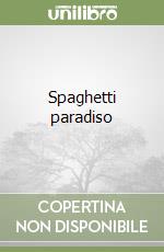 Spaghetti paradiso libro