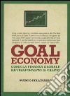Goal economy. Come la finanza globale ha trasformato il calcio libro di Bellinazzo Marco