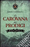 La carovana dei prodigi. All'ombra dell'impero. Vol. 2 libro