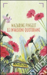 Le invasioni quotidiane libro