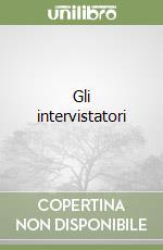 Gli intervistatori libro