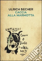 Caccia alla marmotta libro