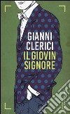 Il giovin signore libro di Clerici Gianni