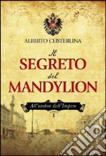 Il segreto del Mandylion. All'ombra dell'impero. Vol. 1 libro