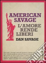 American Savage. L'amore rende liberi