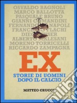 Ex. Storie di uomini dopo il calcio