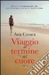 Viaggio al termine del cuore libro