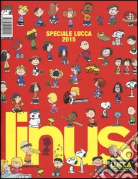 Linus. Speciale Lucca 2015. Vol. 11