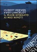 Il mare spiegato ai miei nipoti libro