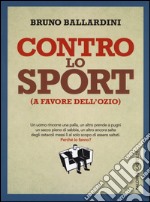 Contro lo sport (a favore dell'ozio) libro