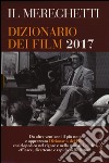 Il Mereghetti. Dizionario dei Film 2017 libro