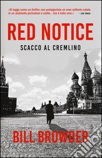 Red notice. Scacco al Cremlino libro