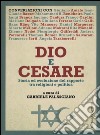 Dio e Cesare. Storia ed evoluzione del rapporto tra religioni e politica libro di Palasciano G. (cur.)