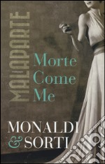 Malaparte. Morte come me libro