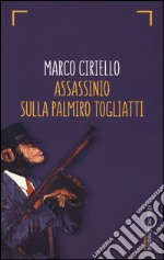 Assassinio sulla Palmiro Togliatti libro