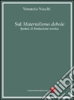 Sul materialismo debole libro