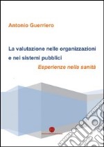 La valutazione nelle organizzazioni e nei sistemi pubblici libro