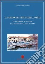 Il borgo dei pescatori di Ostia libro