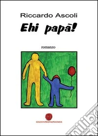 Ehi papà! libro