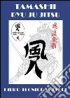 Tamashii Ryu Ju Jitsu. Libro tecnico settori libro