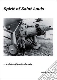 Spirit of Saint Louis. Ediz. italiana