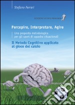 Percepire, interpretare, agire libro