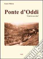 Ponte D'Oddi. «Com'era na volta». Vol. 1 libro