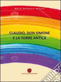 Claudio, don Simone e la torre antica libro