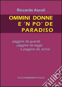Ommini donne e 'n po' de paradiso libro