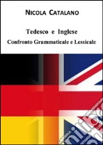 Tedesco e inglese. Confronto grammaticale e lessicale libro