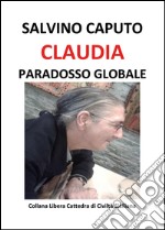 Claudia, paradosso globale libro