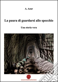 La paura di guardarsi allo specchio libro