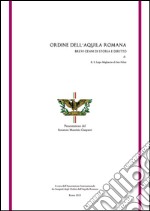 Ordine dell'aquila romana. Brevi cenni di storia e diritto libro