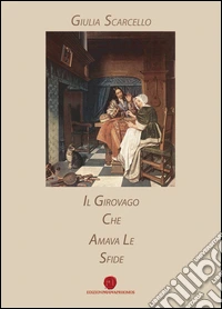 Il girovago che amava le sfide libro