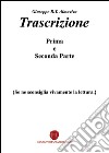 Trascrizione. (Se ne sconsiglia vivamente la lettura. Prima e seconda parte libro